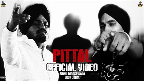 Pittal Official Video Love Johal Sidhu Moosewala New Punjabi Song