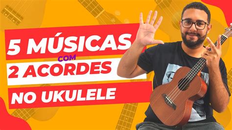 Muito Fácil 5 músicas 2 acordes no Ukulele Aula de Ukulele para