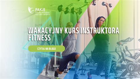 Wakacyjny Kurs Instruktora Fitness Pakis