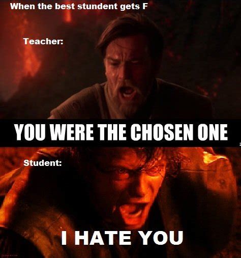 You Were The Chosen One Meme