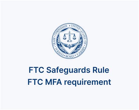 A Guide To The Revised Ftc Safeguards Rules Mfa Requirement