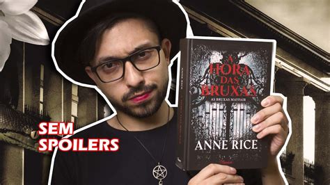 A Hora Das Bruxas Anne Rice Resenha Youtube