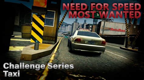 NFS Most Wanted Challenge Series Taxi YouTube