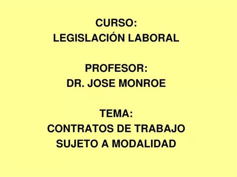 PPT CURSO LEGISLACIÓN LABORAL PROFESOR DR JOSE MONROE TEMA