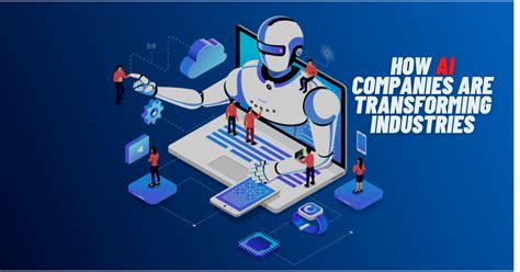 How Ai Companies Are Transforming Industries ~ Digital Space