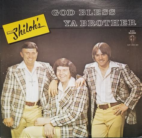 » The Shiloh’s – “God Bless Ya Brother”