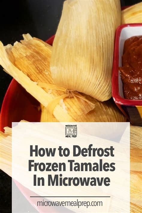 How to Defrost Frozen Tamales in Microwave - Microwave Meal Prep