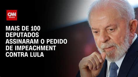 Mais De 100 Deputados Assinaram O Pedido De Impeachment Contra Lula