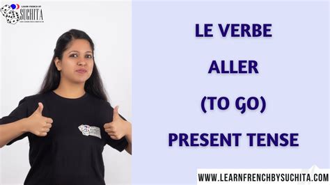 French Grammar Le Verbe Aller To Go Present Tense By Suchita