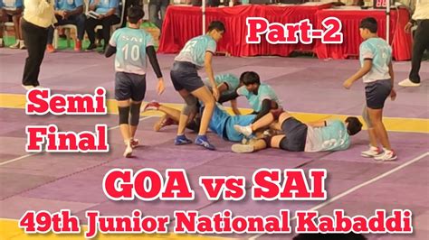 GOA Vs SAI JUNIOR WOMENS KABADDI MATCH SEMI FINAL 49th JUNIOR