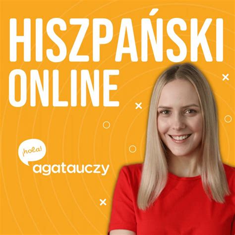 Jak szybko nauczyć się podstaw hiszpańskiego agata uczy