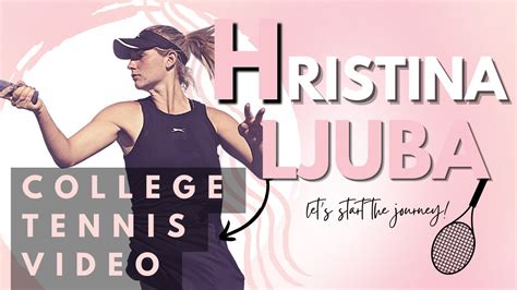 Hristina Ljuba College Tennis Recruitment Video Fall K Hd