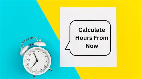 Hours From Now Calculator Bizcalcs