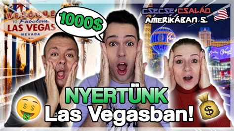 NYERTÜNK Las Vegasban Csecse Család Amerikában 5 YouTube