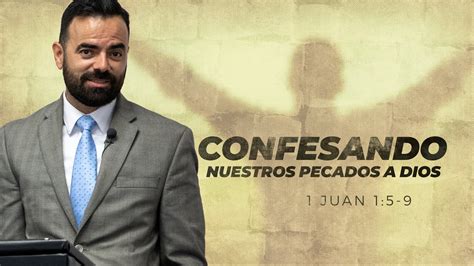 Confesando Nuestros Pecados A Dios Predicaci N Bautista Fundamental