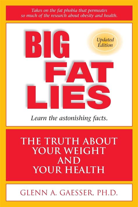 Big Fat Lies The Truth About Your Weight And Your Health Glenn A