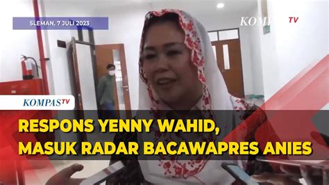 Respons Yenny Wahid Masuk Radar Bacawapres Anies YouTube