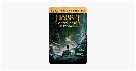 El Hobbit La Desolaci N De Smaug Edici N Extendida En Itunes