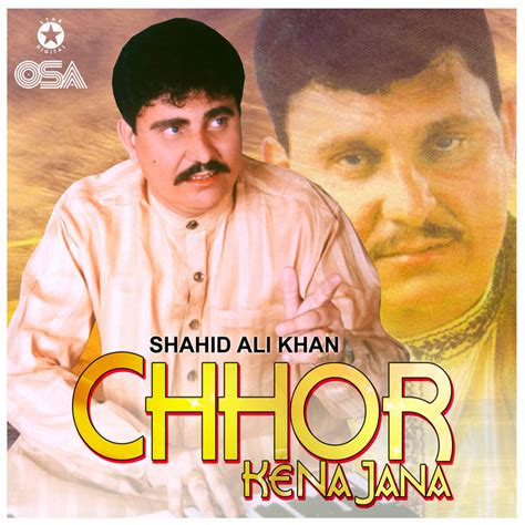 Chhor Ke Na Jana Album By Shahid Ali Khan Spotify