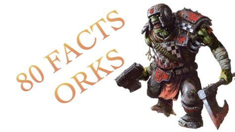 80 Facts And Lore About The Orks Warhammer 40k Youtube