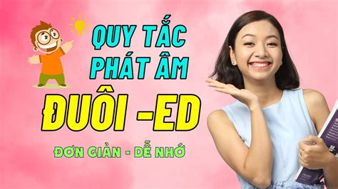 Quy Tắc Phát âm đuôi Ed Chuẩn đơn Giản Dễ Nhớ Kiss English Youtube