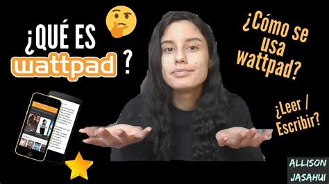 ¿qué Es Wattpad ¿cómo Se Utiliza Wattpad Configuración