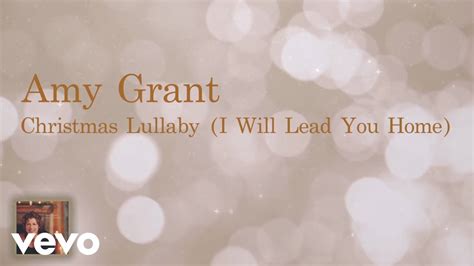 Amy Grant - Christmas Lullaby (I Will Lead You Home) (Visualizer ...