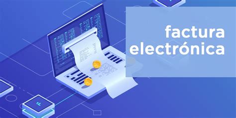 Que es la factura electrónica