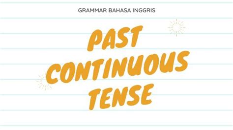 Past Continuous Tense Pengertian Rumus Fungsi Contoh Kalimat Yang