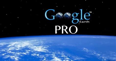 Google Earth Pro Fonctionne Gratuitement