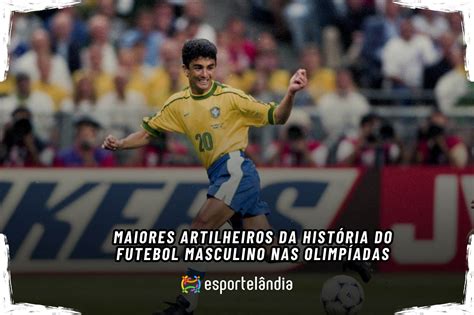 Maiores Artilheiros Das Olimp Adas Na Hist Ria Do Futebol