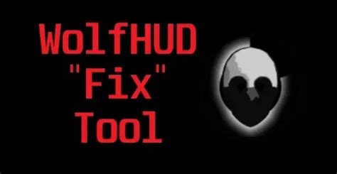 Wolfhud Fix Tool By Dagoth Ur Payday 2 Mods Modworkshop