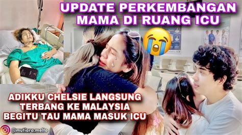 Tangisan Adikku Chelsie Pecah Saat Tiba Dirumah Sakit Di Malaysia Anak