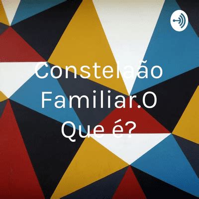 Constela O Familiar O Que