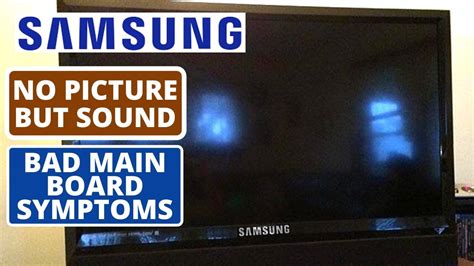 How To Fix Samsung Tv No Picture But Sound Bad Main Board Symptoms