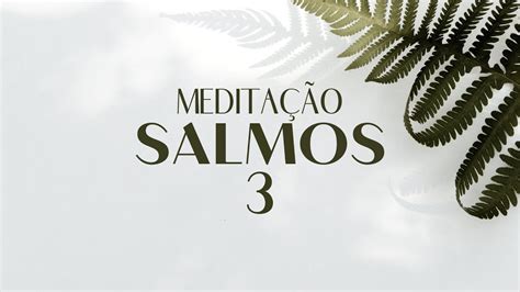 SALMOS 3 MEDITAÇÃO BISPO MARCIO CAROTTI YouTube