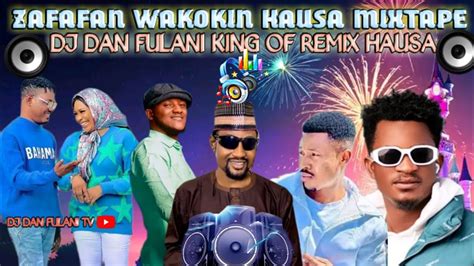 Dj Dan Fulani Tv Ft Sani Ahmad Zafafan Wakokin Hausa Mixtape