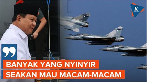 Prabowo Akui Banyak Pihak Nyinyir Soal Pembelian Mirage 2000 5 Bekas