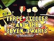 Three Stooges And The Seven Dwarves The Three Robonic Stooges