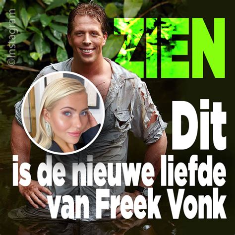 Zien Dit Is De Nieuwe Liefde Van Freek Vonk Ditjes En Datjes