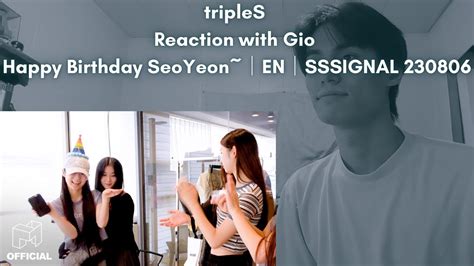 Triples Reaction With Gio Happy Birthday Seoyeon｜en｜sssignal 230806