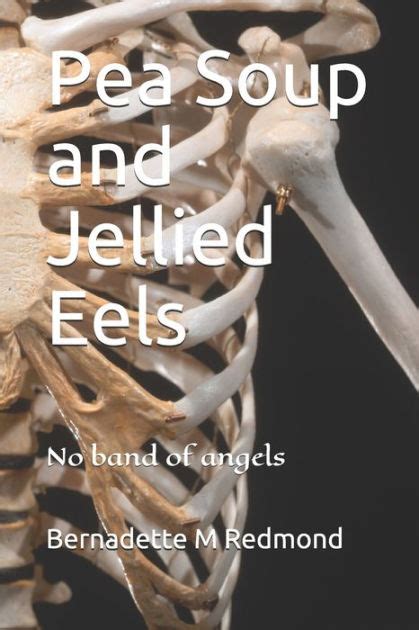 Pea Soup And Jellied Eels Memoir By Bernadette M Redmond Paperback Barnes And Noble®