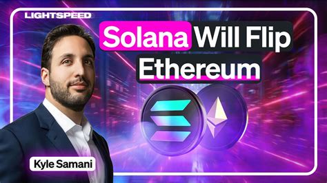 Why Solana Will Eventually Flip Ethereum Kyle Samani Youtube