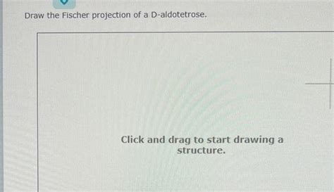 Solved Draw the Fischer projection of a D-aldotetrose. Click | Chegg.com