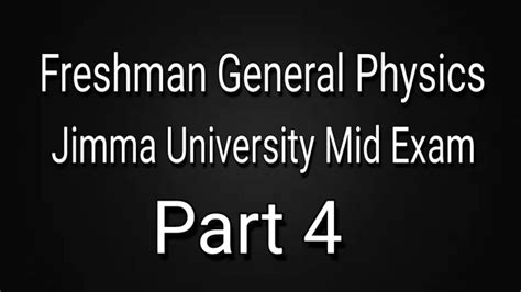 General Physics Freshman Course Jimma University Mid Exam Questions