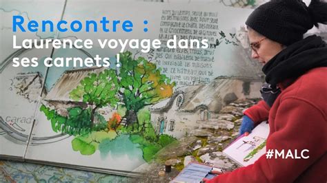 Rencontre Laurence Voyage Dans Ses Carnets Youtube