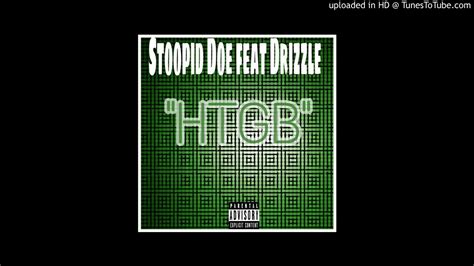 Stupid Doe Feat Drizzle H2gb Wav2 YouTube