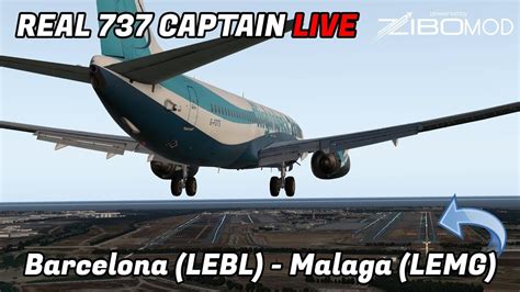 Real Airline Captain Live Zibo Mod Barcelona Malaga Welcome