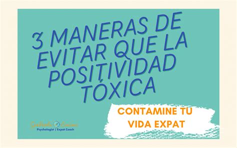 Maneras De Evitar Positividad T Xica Expat Gabriela Encina Psic Loga