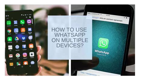 How To Use Whatsapp On Multiple Android Devices And Iphones